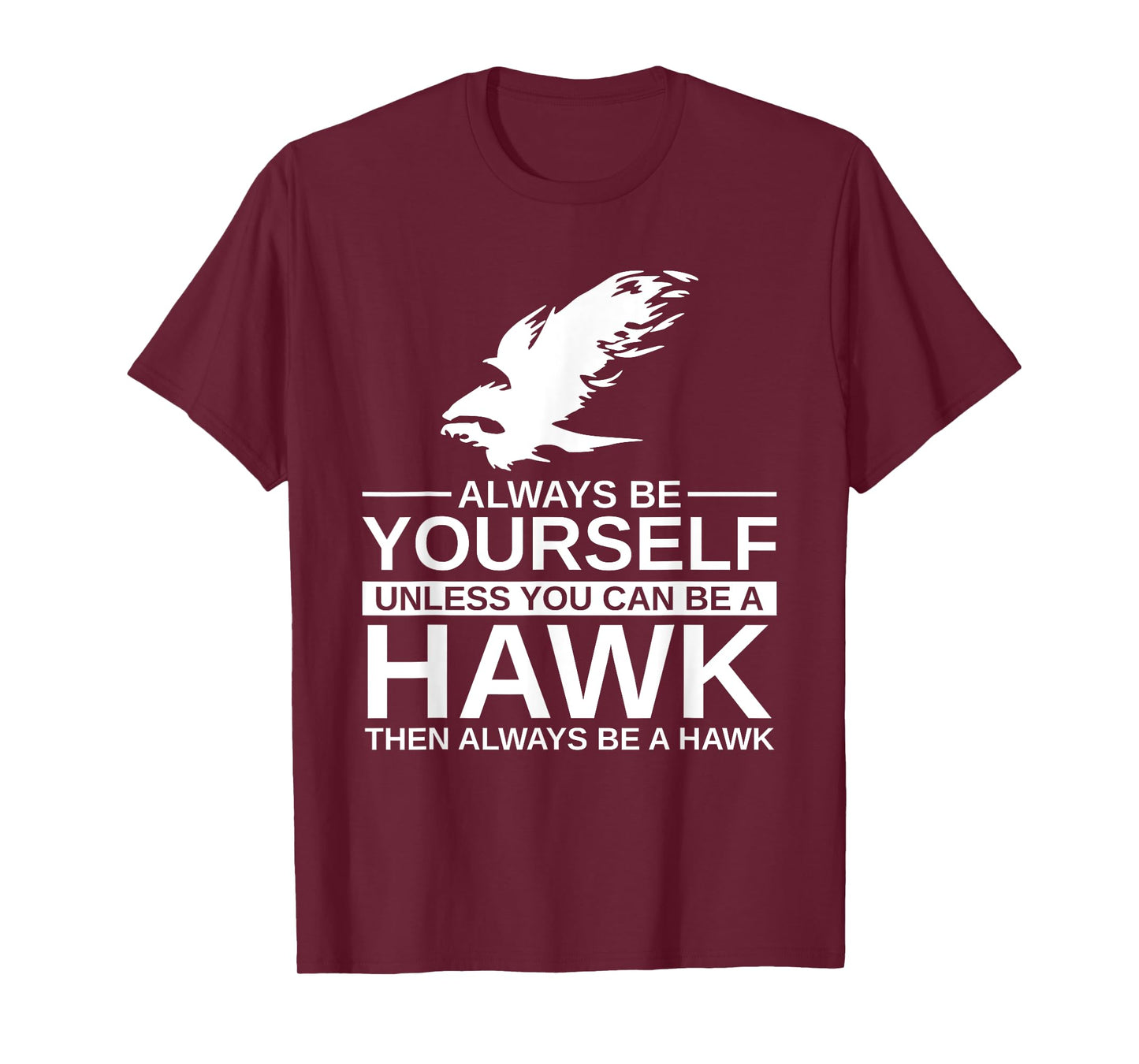 Cool Wild Hawk Lovers Funny Goshawk Gift Designs Always Be Yourself Unless You Can Be A Hawk T-Shirt for Men, Women, Kids, Girls - Black, Short Sleeve, Classic Fit, Unisex-Adults, Cotton, Polyester