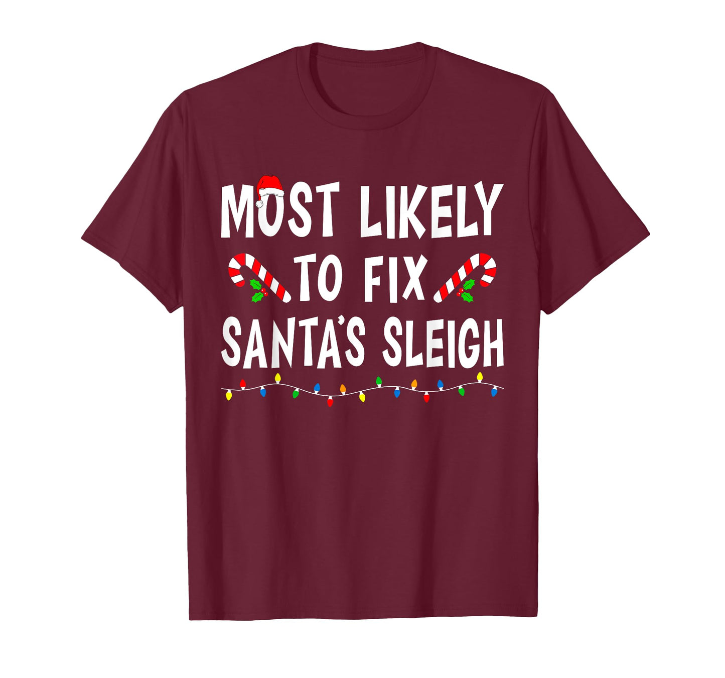 Most Likely To Fix Santa's Sleigh Funny Family Christmas T-Shirt