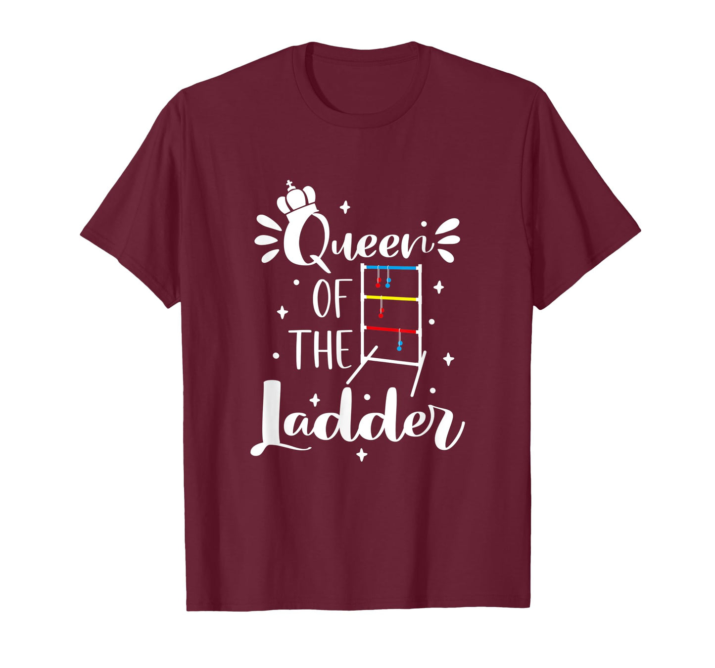 Queen Of The Ladder, Funny Ladder Ball Champion T-Shirt