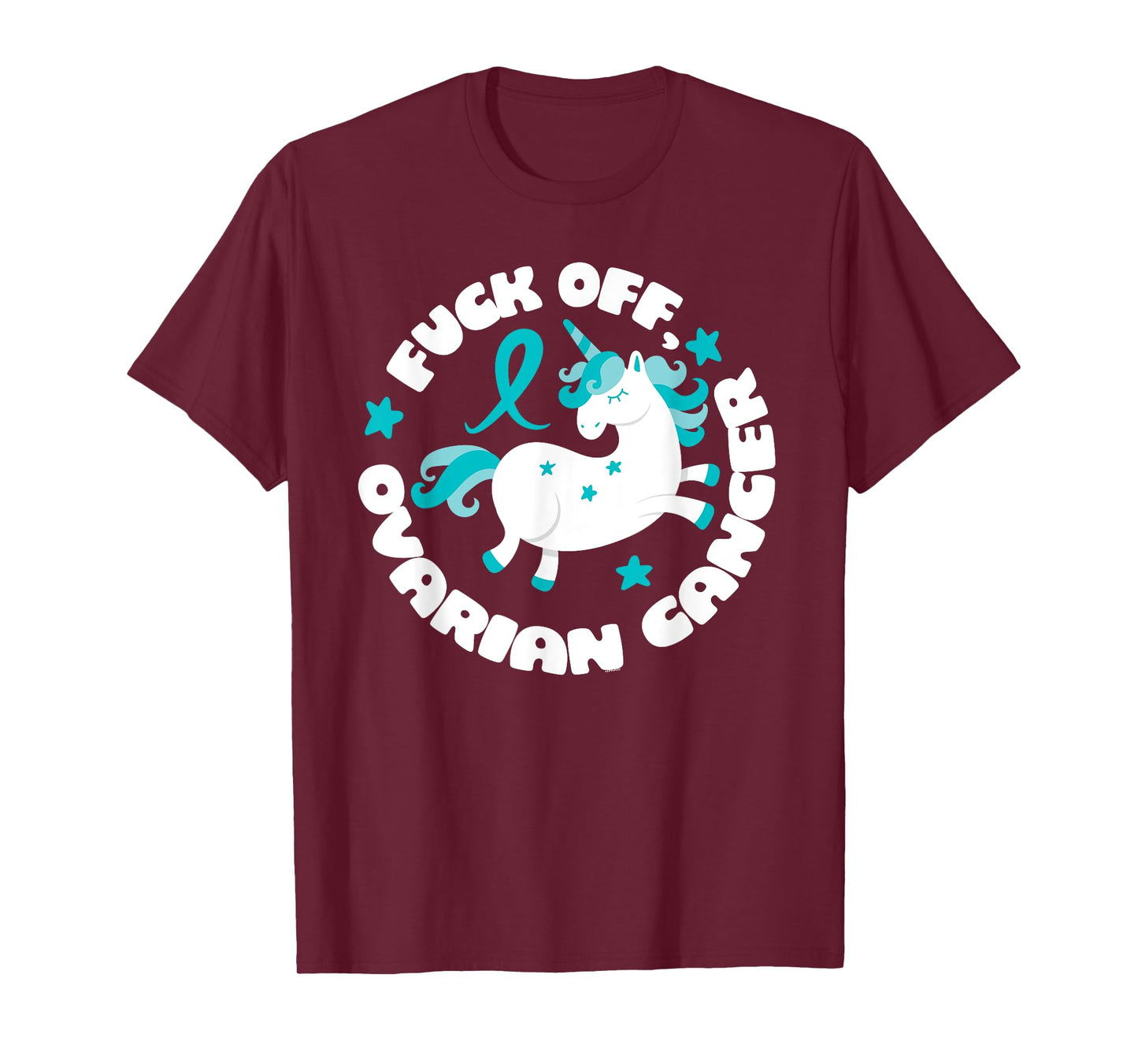 Unicorn Fuck Off Ovarian Cancer Fighting Quote Funny T-Shirt