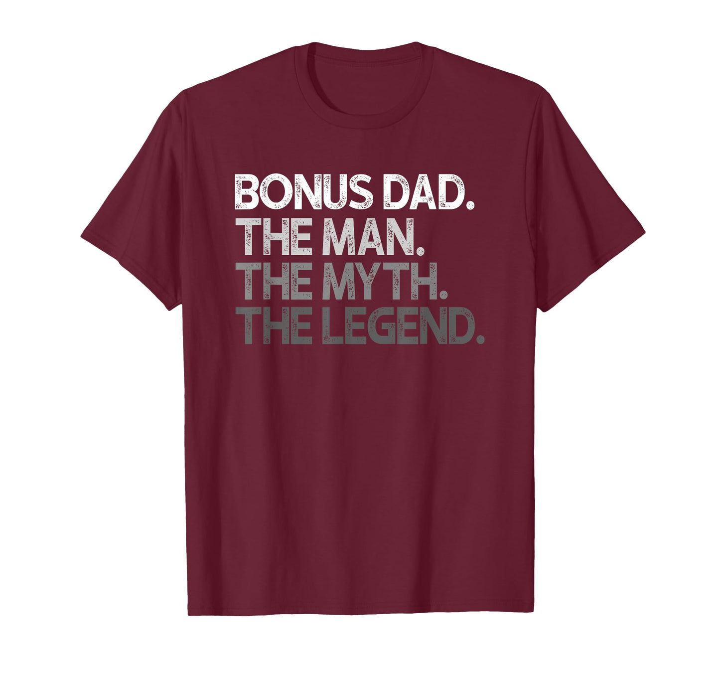 Bonus Dad Gift Stepdad Man The Myth Legend Step Dad T-Shirt