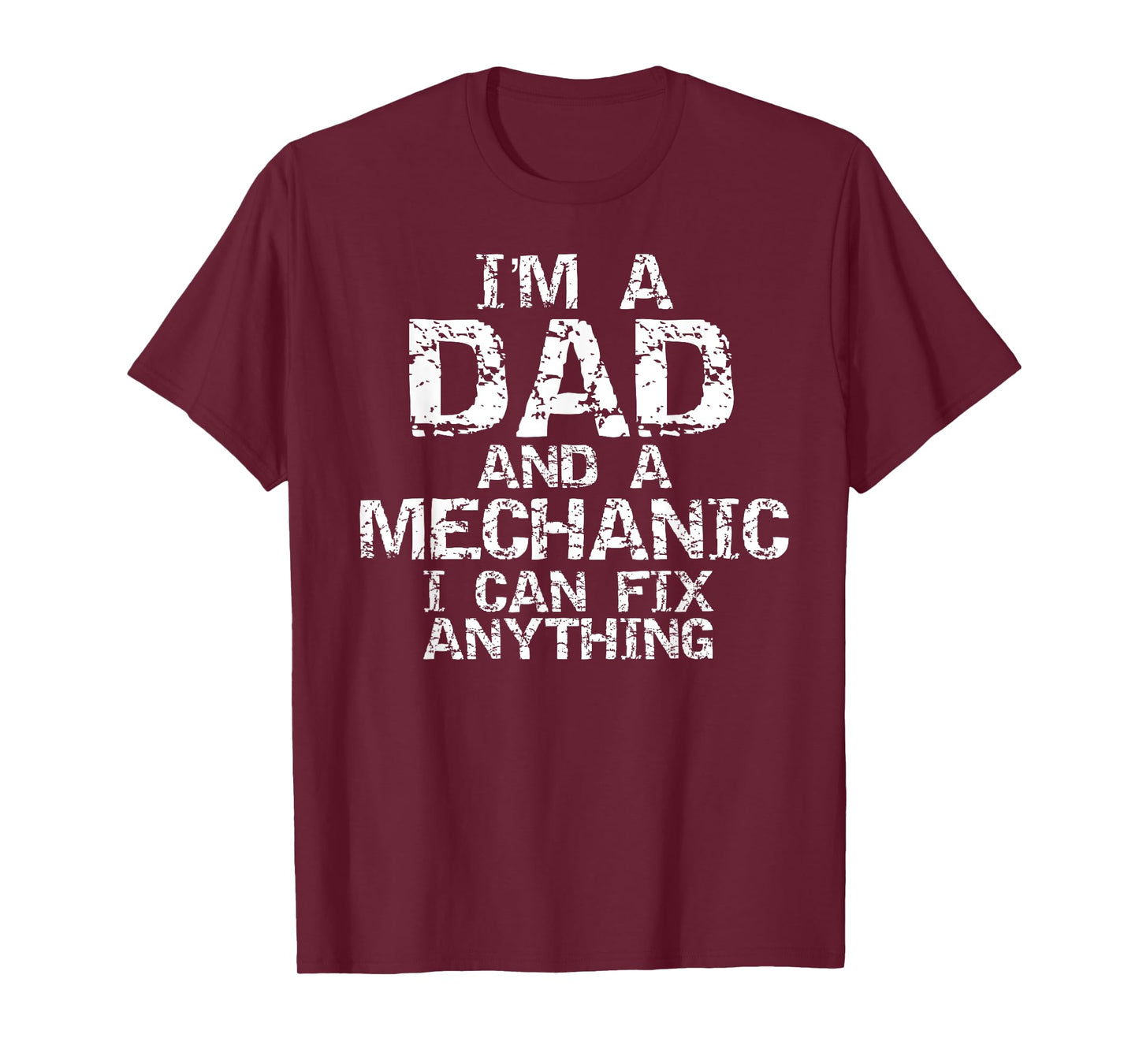 Fathers Day Gift I'm a Dad and a Mechanic I Can Fix Anything T-Shirt