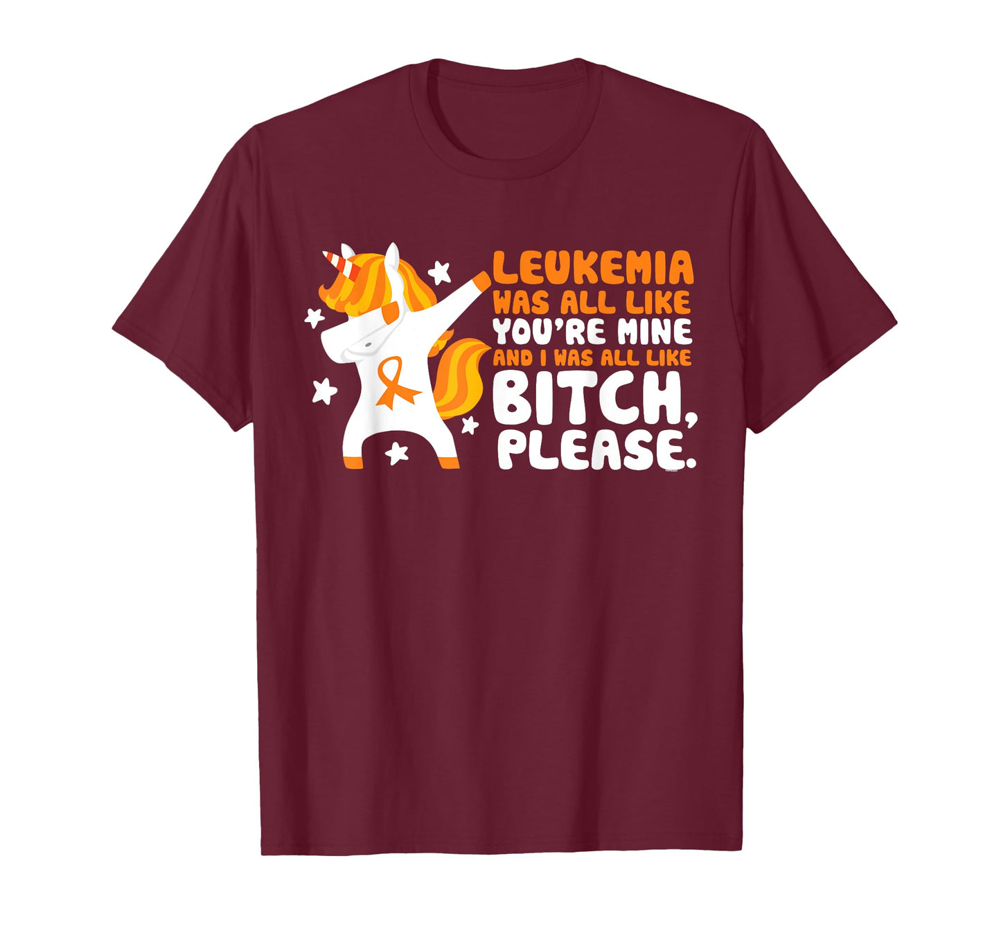 Leukemia You're Mine Bitch Please Unicorn Awareness Gift T-Shirt
