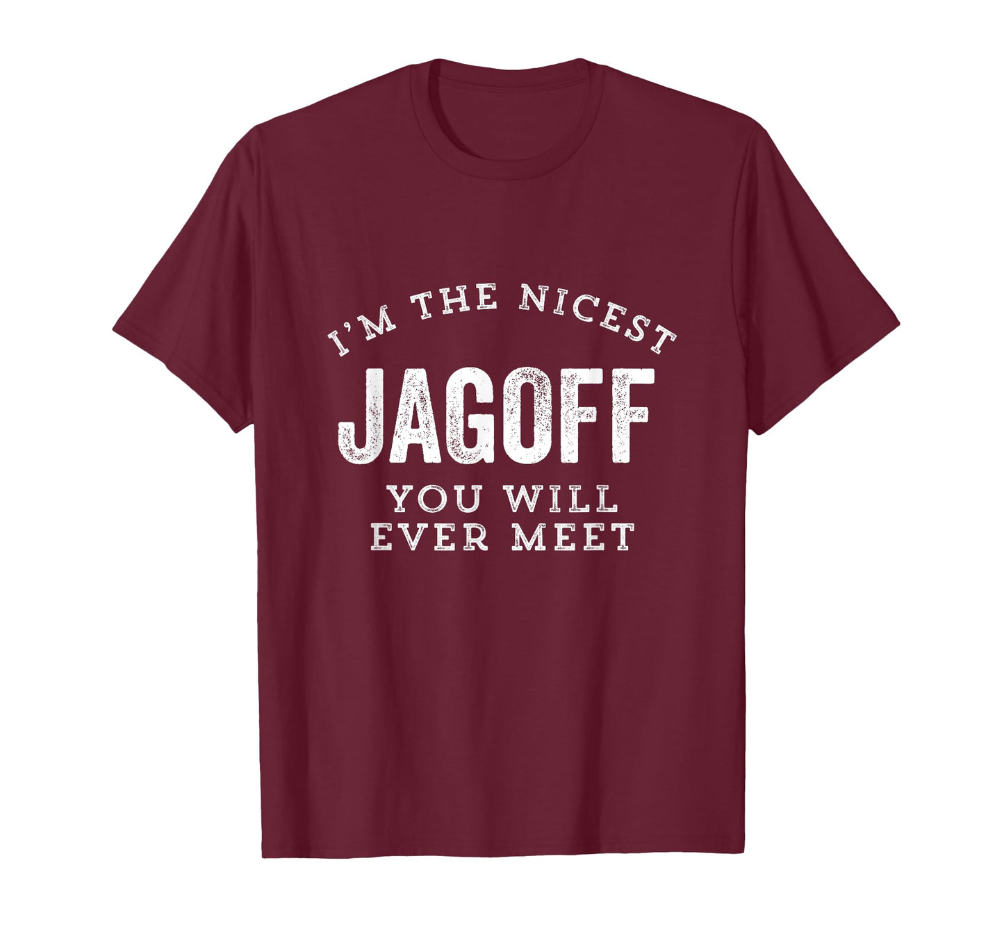 Jagoff Funny Nicest Ever Meet Pittsburgh Yinzer Gag Gift T-Shirt