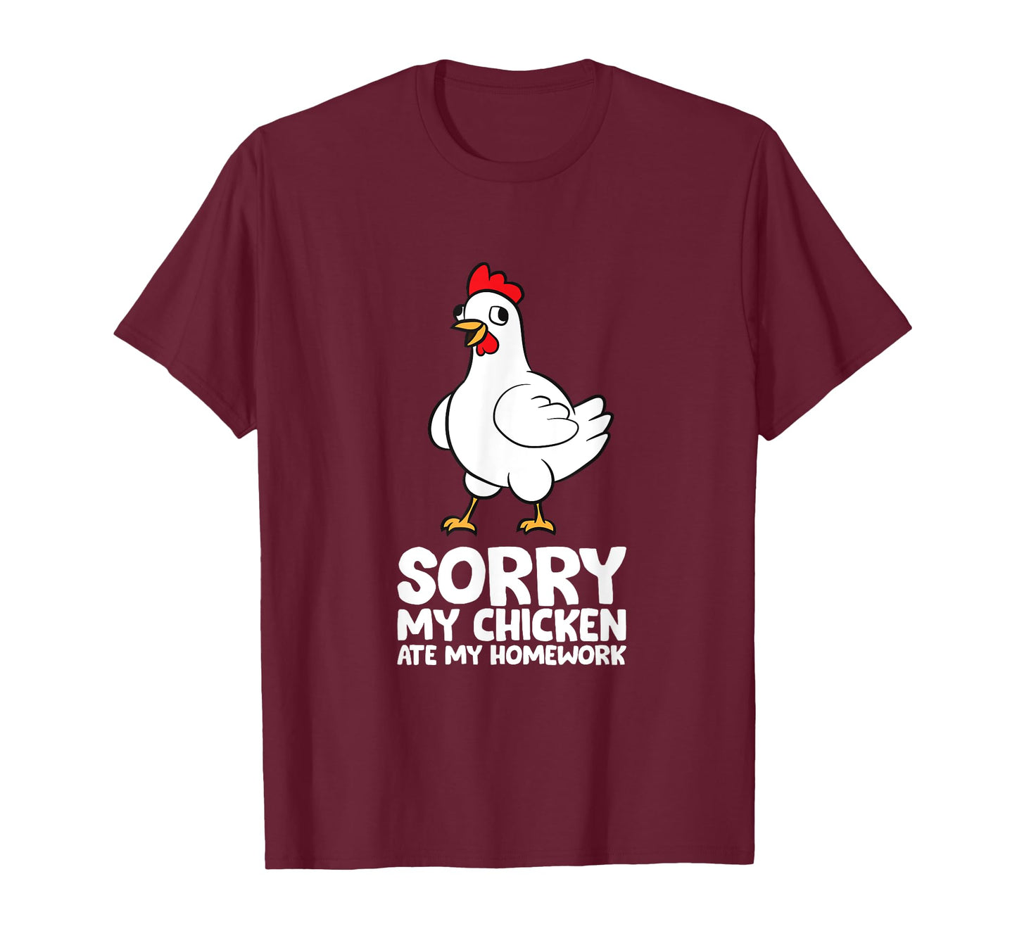 Sorry, My Chicken Ate My Homework T-Shirt