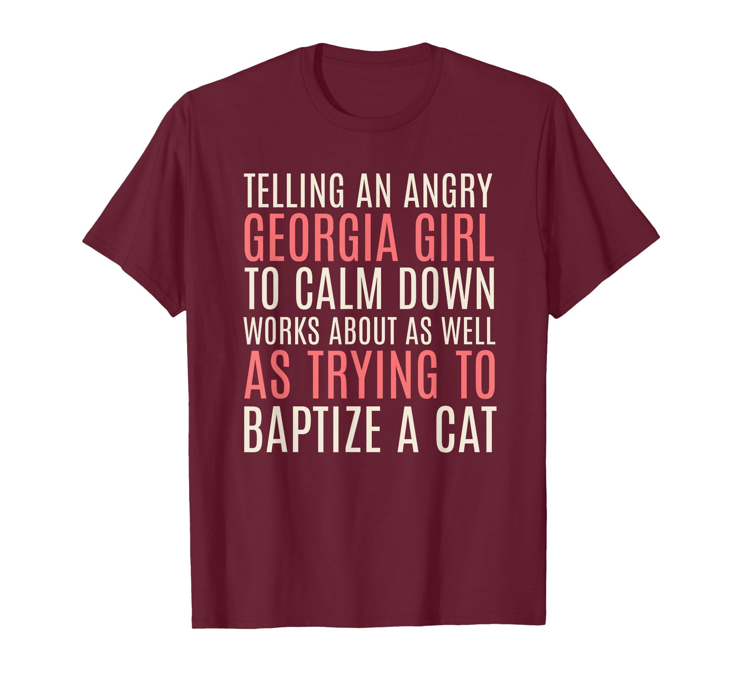 Telling an Angry Georgia Girl to Calm Down Funny T-Shirt