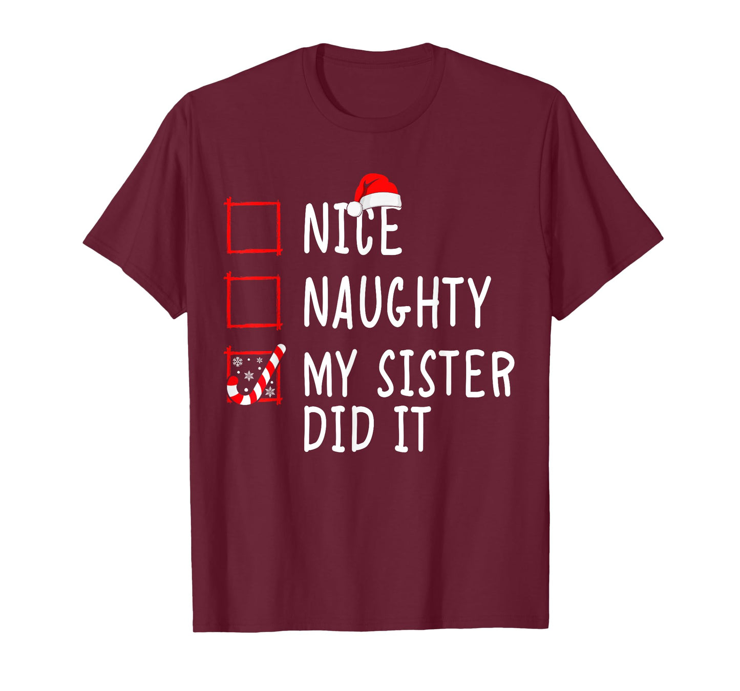 Christmas Nice Naughty Sister Did It Xmas Family Boys Girls T-Shirt