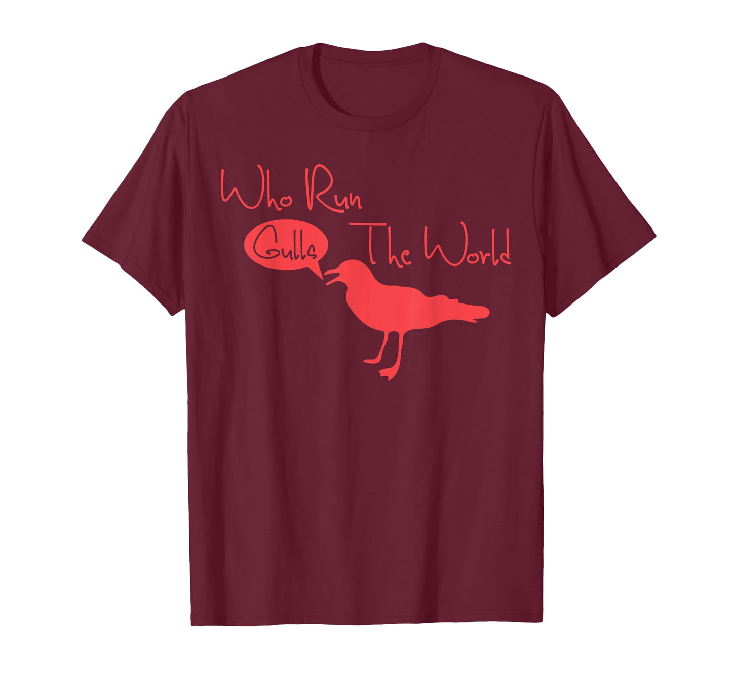 Who Run The World Gulls T-Shirt T-Shirt