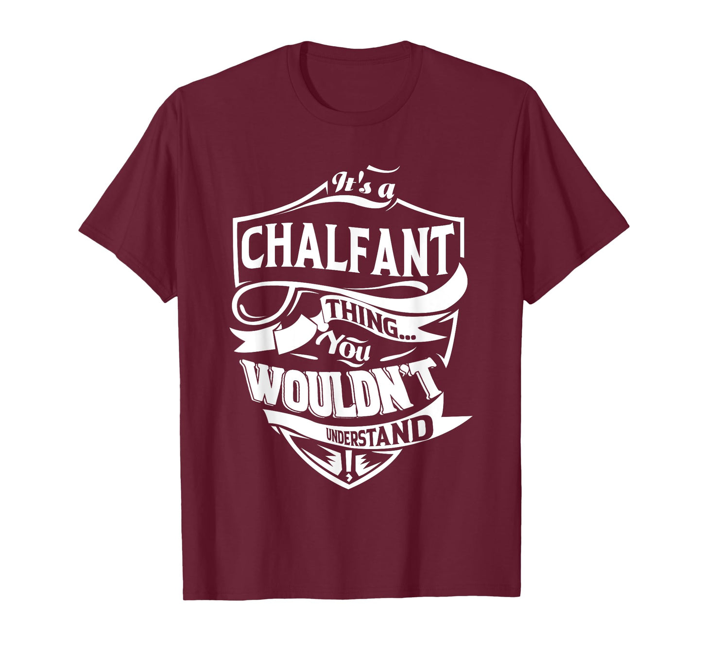 It's a CHALFANT Thing Gifts T-Shirt