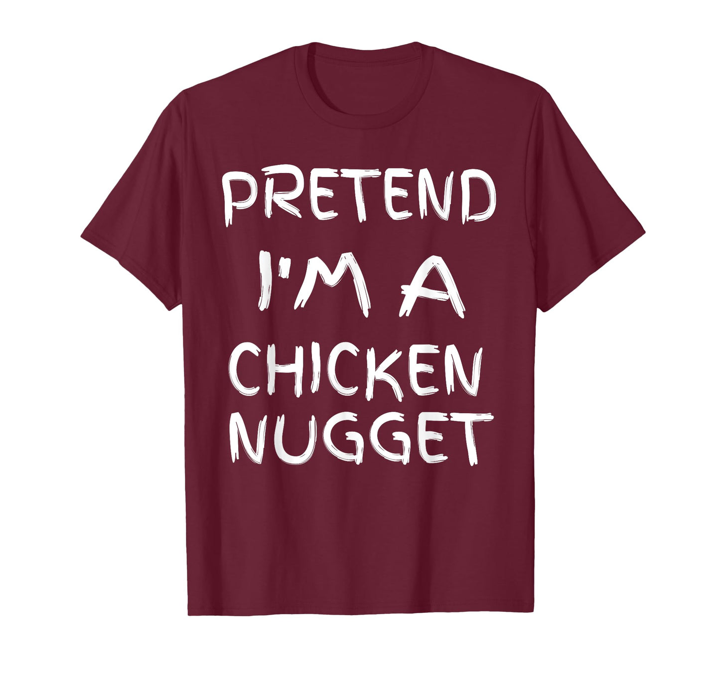 Pretend I'm a chicken Nugget Fun Sarcastic Men Boy Halloween T-Shirt