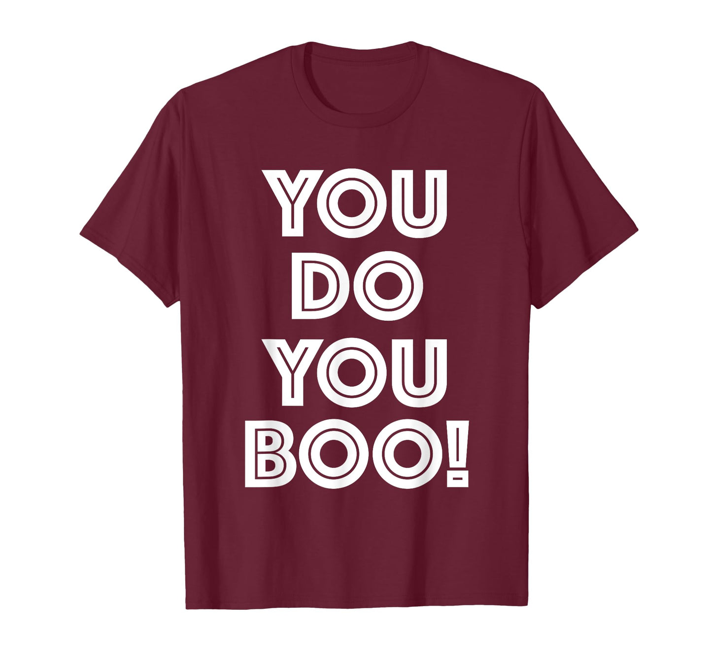 You Do You Boo T Shirt T-Shirt