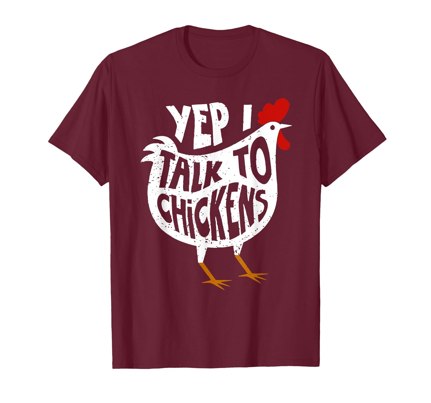 Yep I talk to chickens T-Shirt