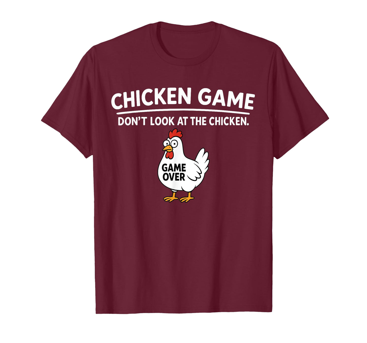 Cute Chicken Game Don't Look at The Chicken Funny Chicken T-Shirt