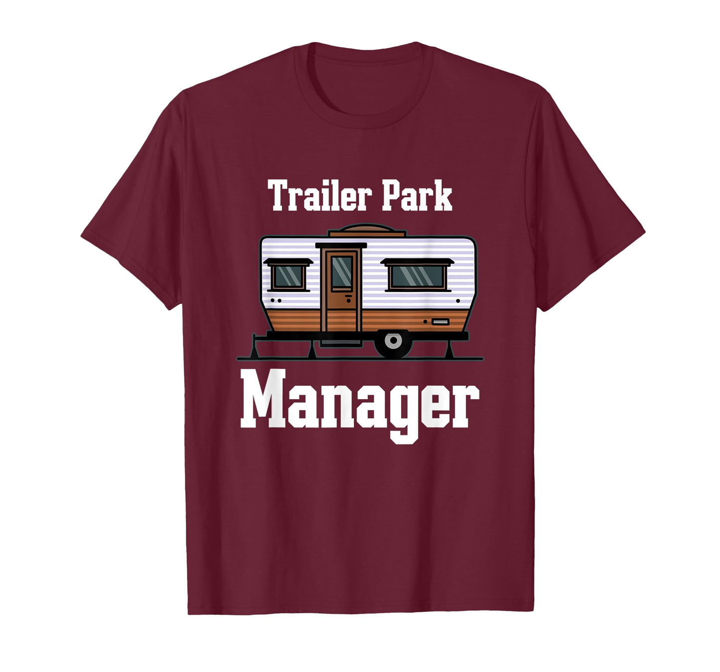 Trailer Park Manager Mobile Homes Supervisor Campsite Camper T-Shirt