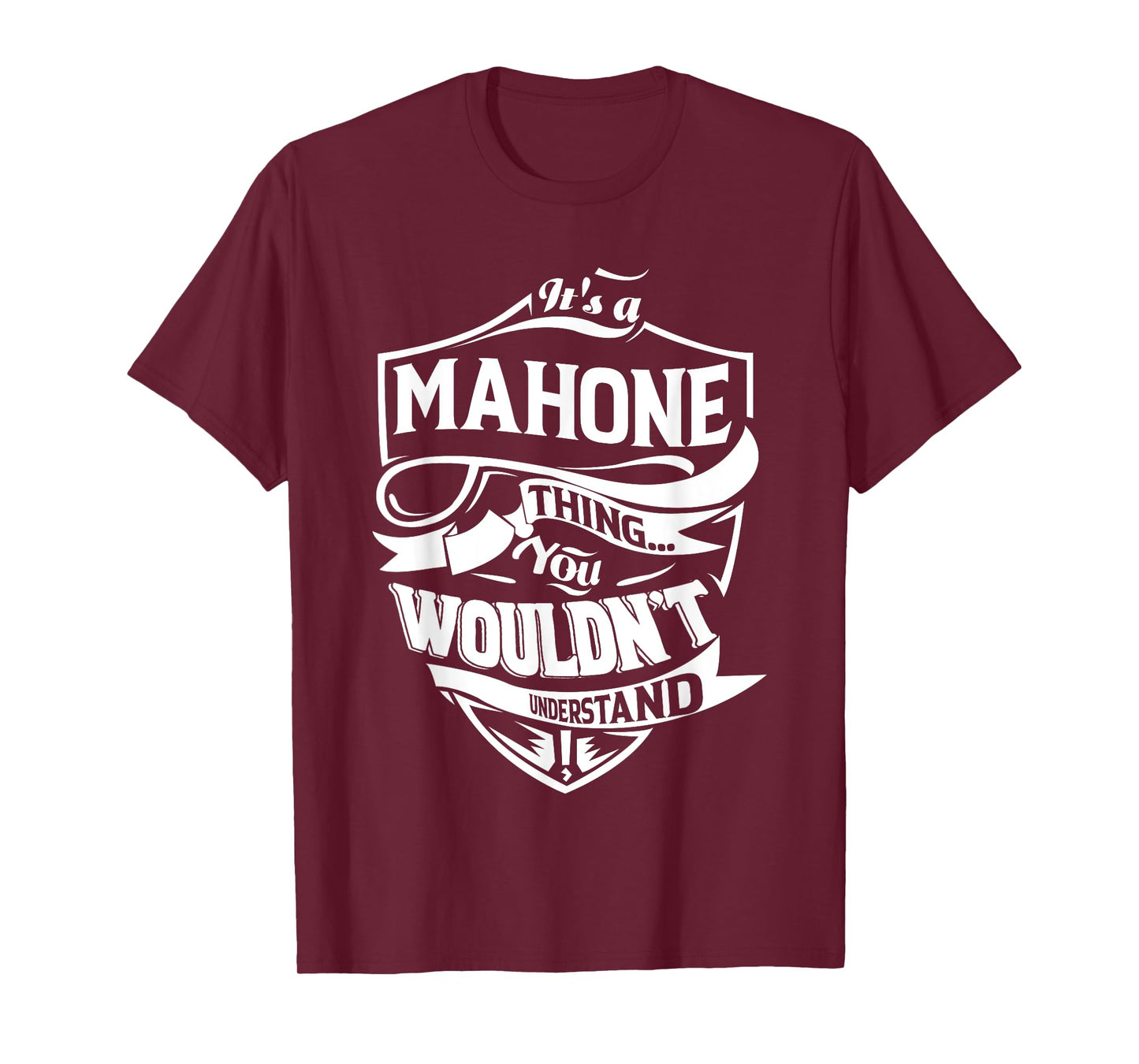 It is a MAHONE Thing Gifts T-Shirt