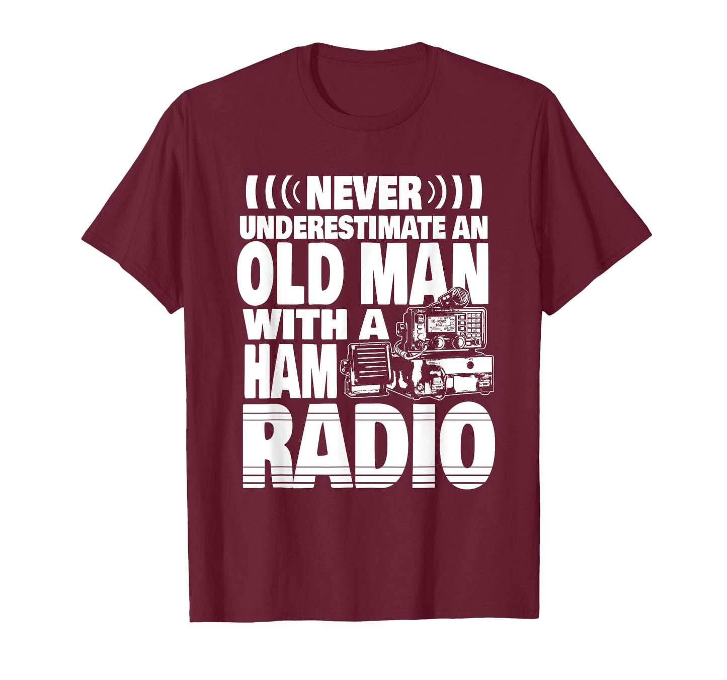 Never Underestimate an Old Man with a Ham Radio Dad T-Shirt