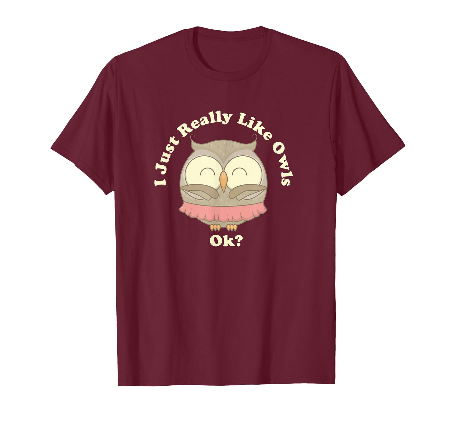 I Really Like Owls Ok T-Shirt Smart Gift Barn Screech Horned T-Shirt