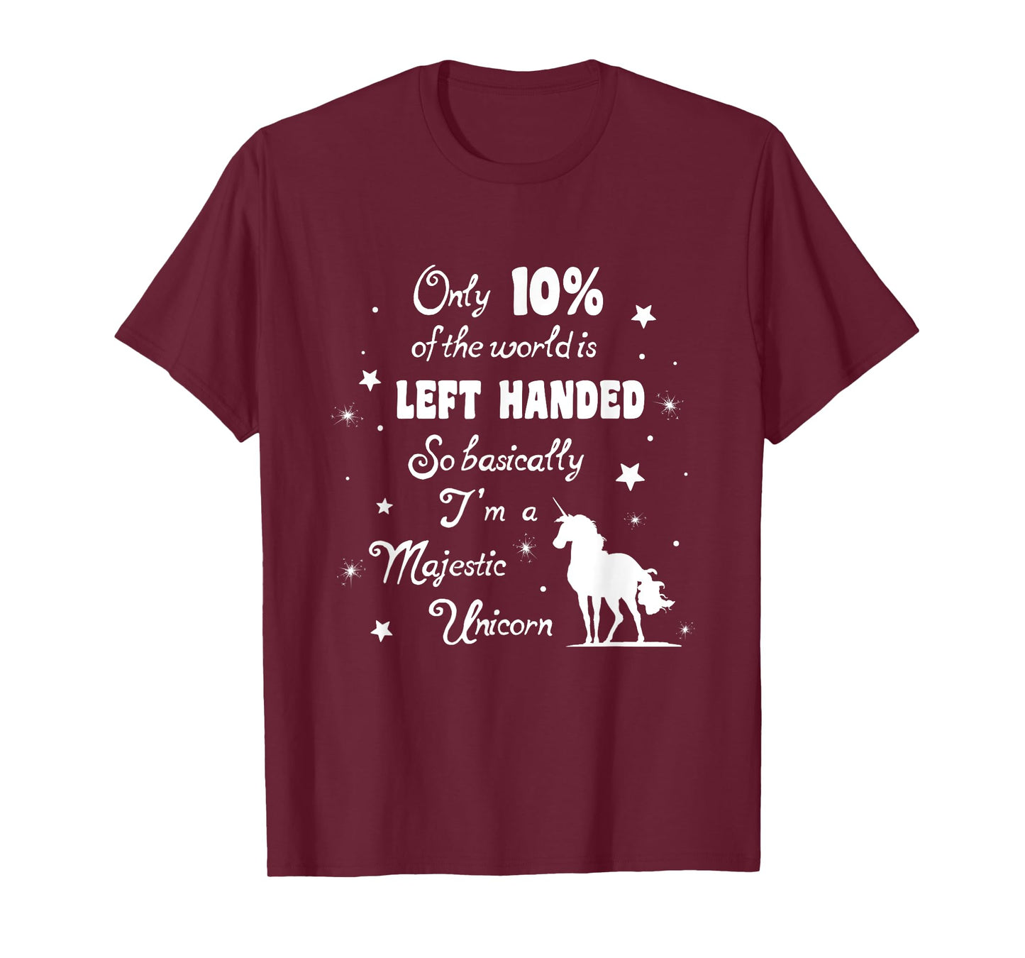 Only 10% of the World is left handed Majestic Unicorn tshirt T-Shirt