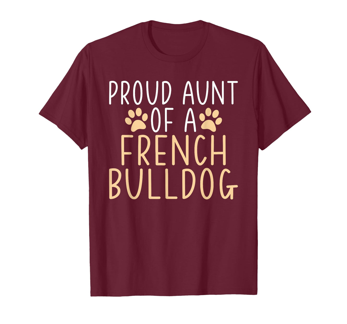 Proud Aunt of a French Bulldog Frenchie Aunt Men Women Girls Kids T-Shirt
