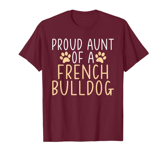 Proud Aunt of a French Bulldog Frenchie Aunt Men Women Girls Kids T-Shirt