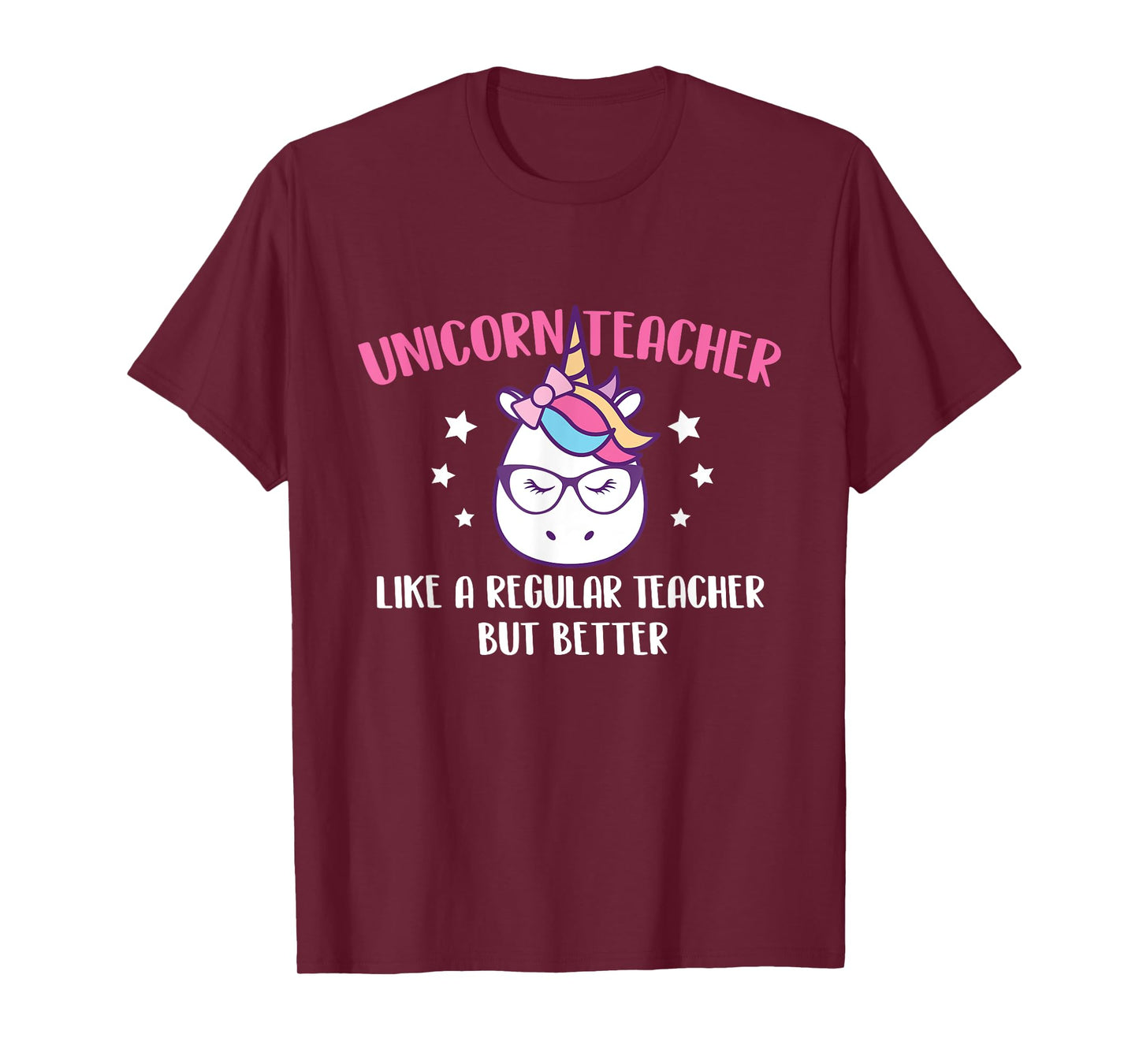Unicorn Teacher Like A Regular Teacher But Better - Magical T-Shirt for Men Women