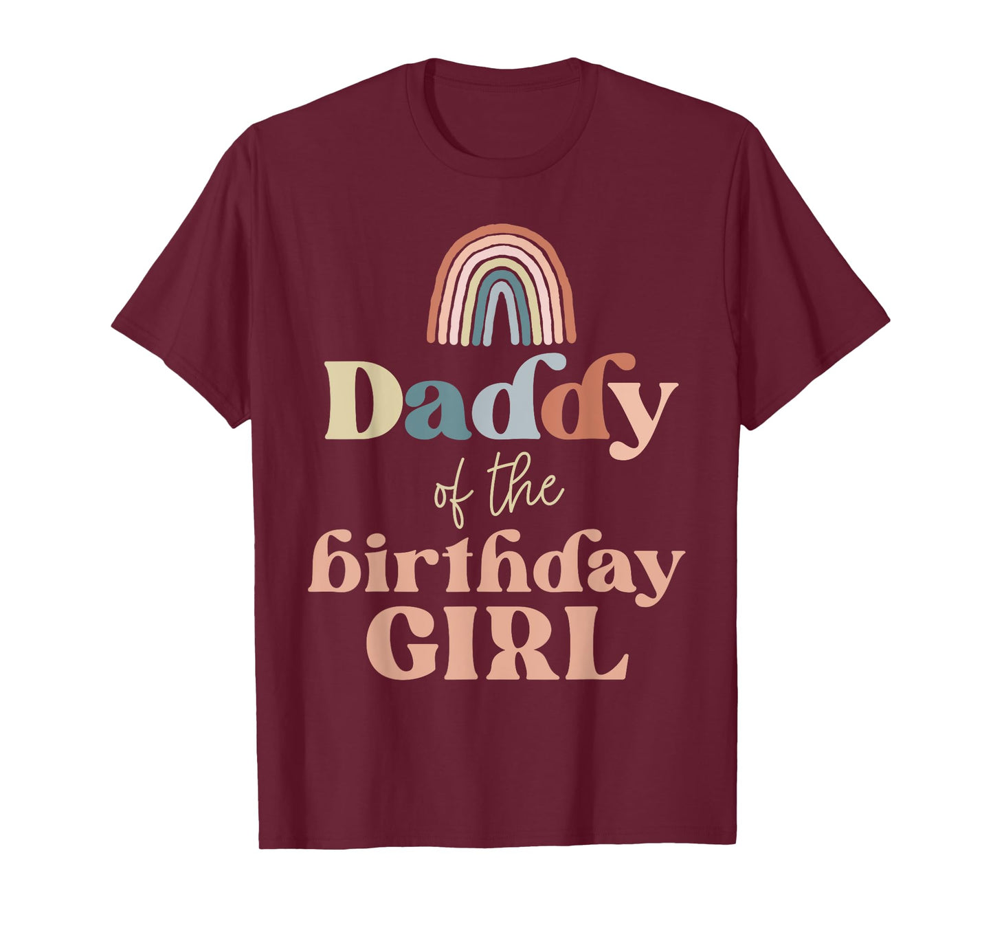 Daddy of the Birthday Girl Boho Rainbow Party Retro Supplies T-Shirt
