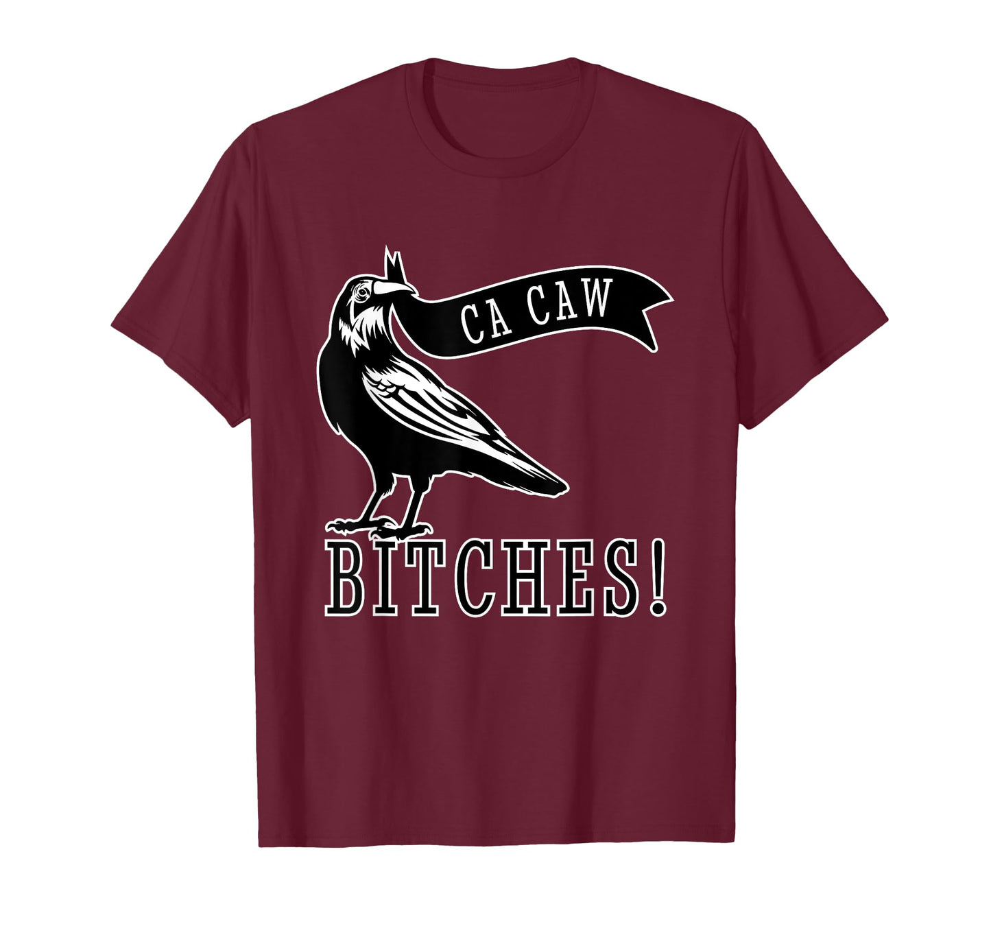 Funny Blackbird Crow Ca Caw Bitches for Bird Watching Lovers T-Shirt
