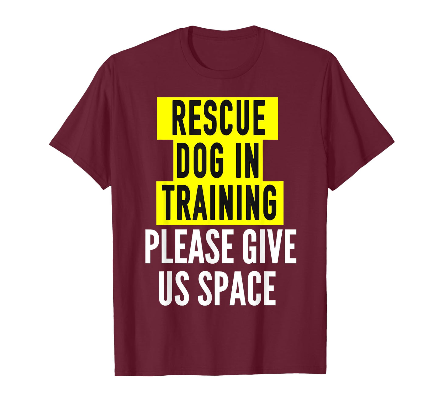 Rescue Dog In Training Design & Reactive Dog Owners T-Shirt for Men Women