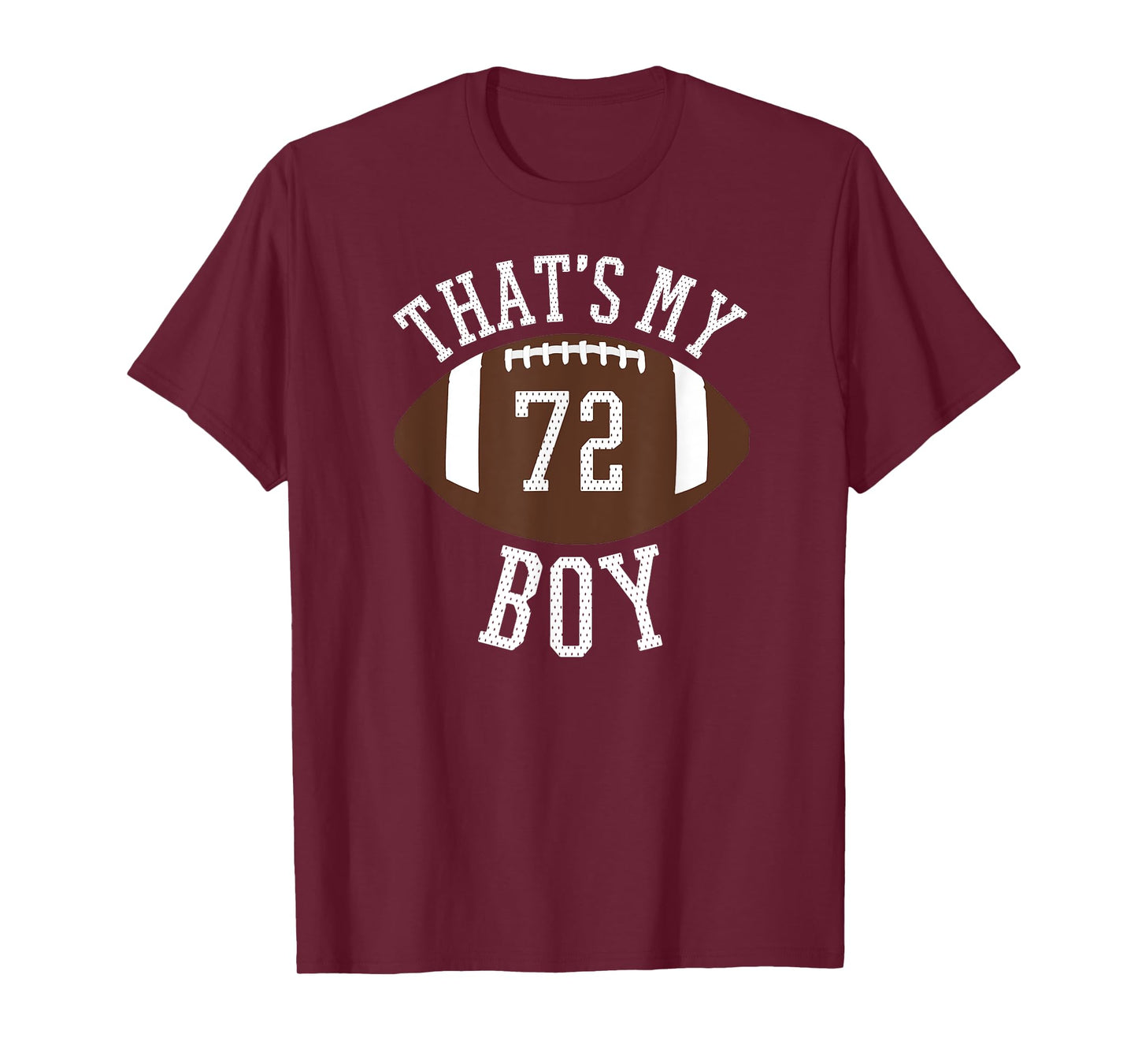 That's My Boy #72 Football Number 72 Jersey Football Mom Dad T-Shirt