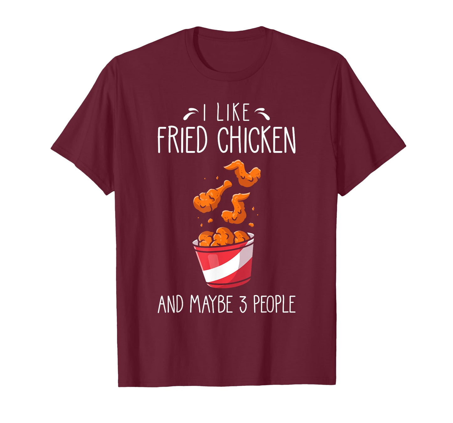 Fried Chicken Funny Saying - I Like Fried Chicken T-Shirt