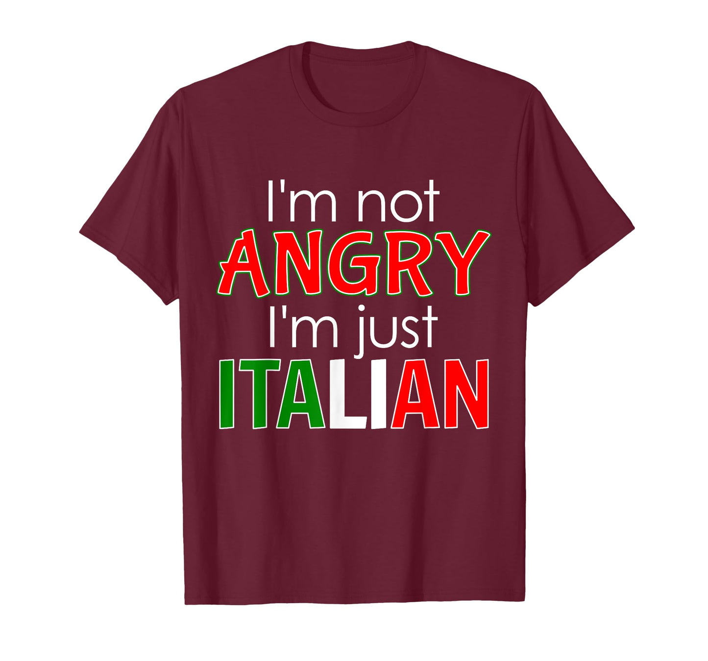 I'm Not Angry, I'm Just Italian - Loud Italian Family Shirt T-Shirt