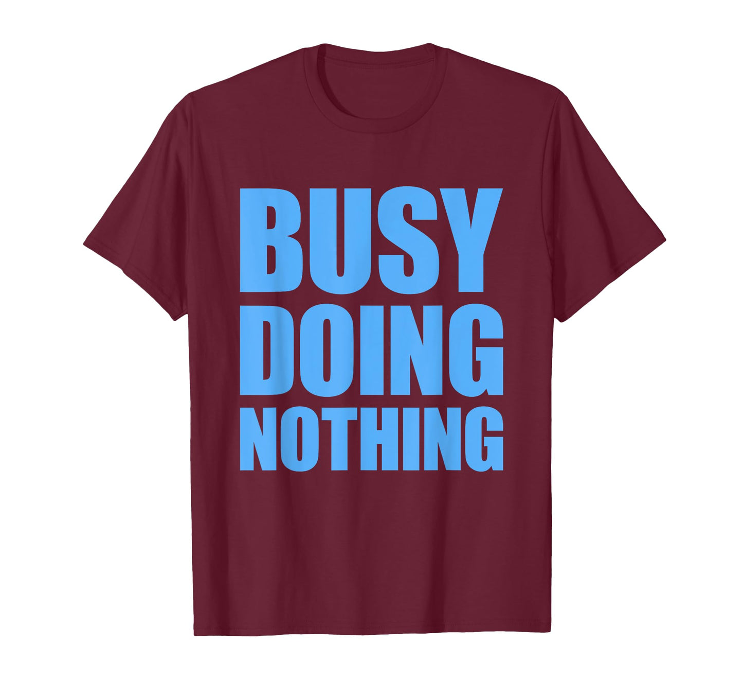 Busy Doing Nothing T-Shirt