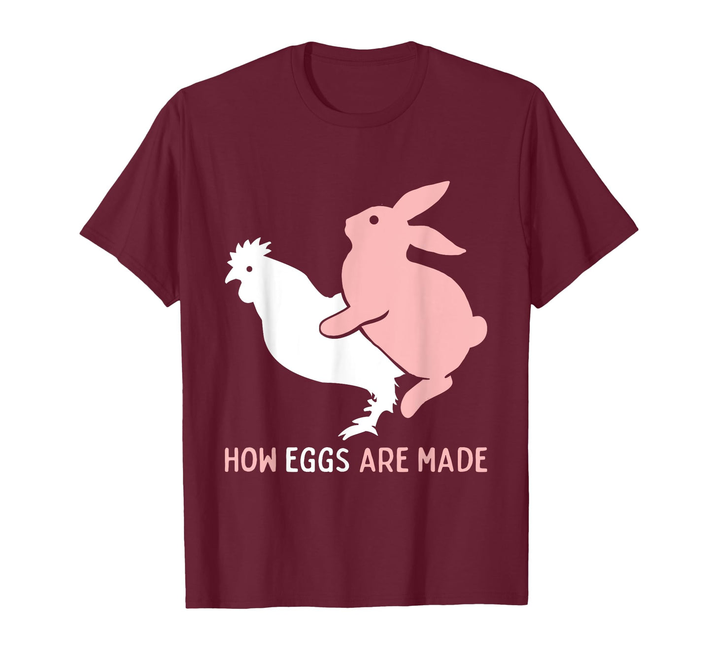 How Easter Eggs are Made Funny Humor Sarcastic Adult Humor T-Shirt