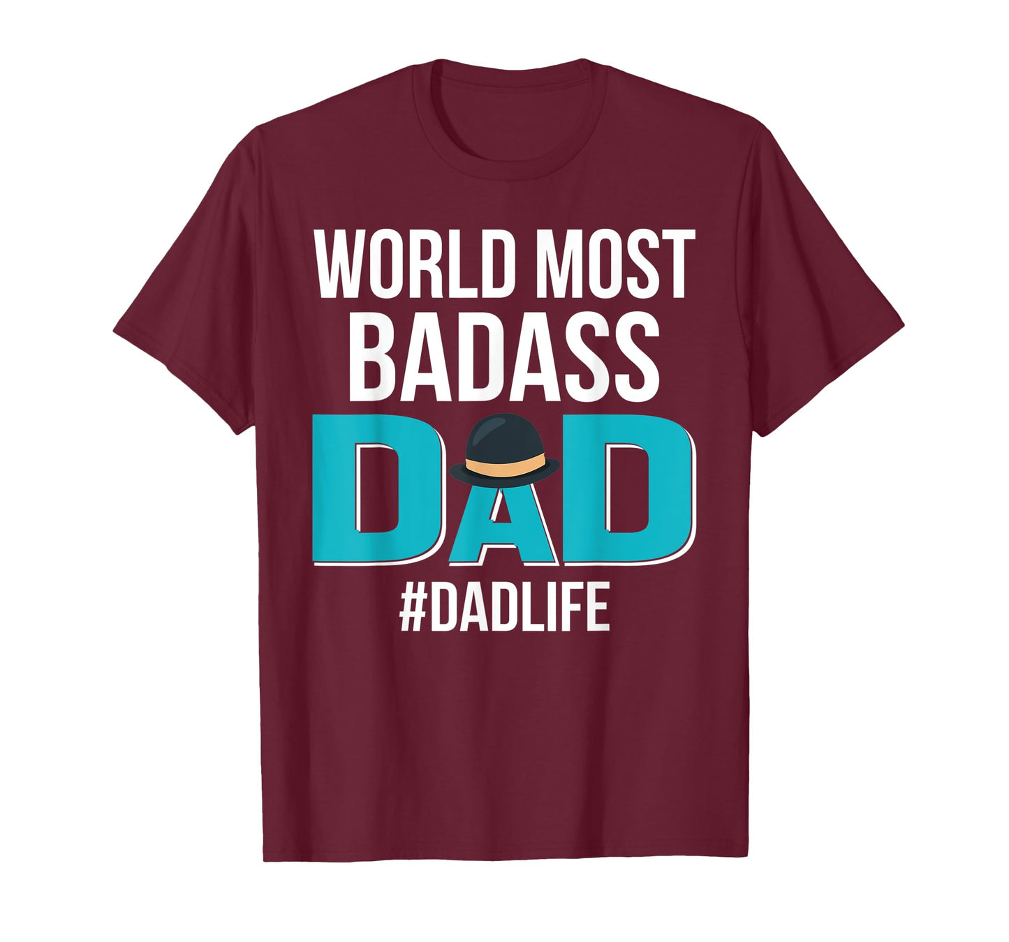 World Most Bad-Ass Dad Funny Father's Day Gift T-Shirt