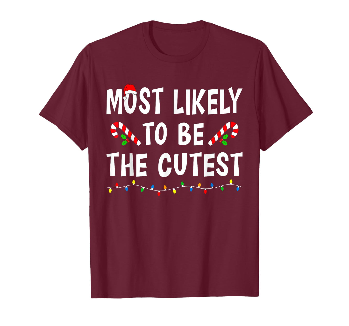 Most Likely To Be The Cutest Funny Family Matching Christmas T-Shirt