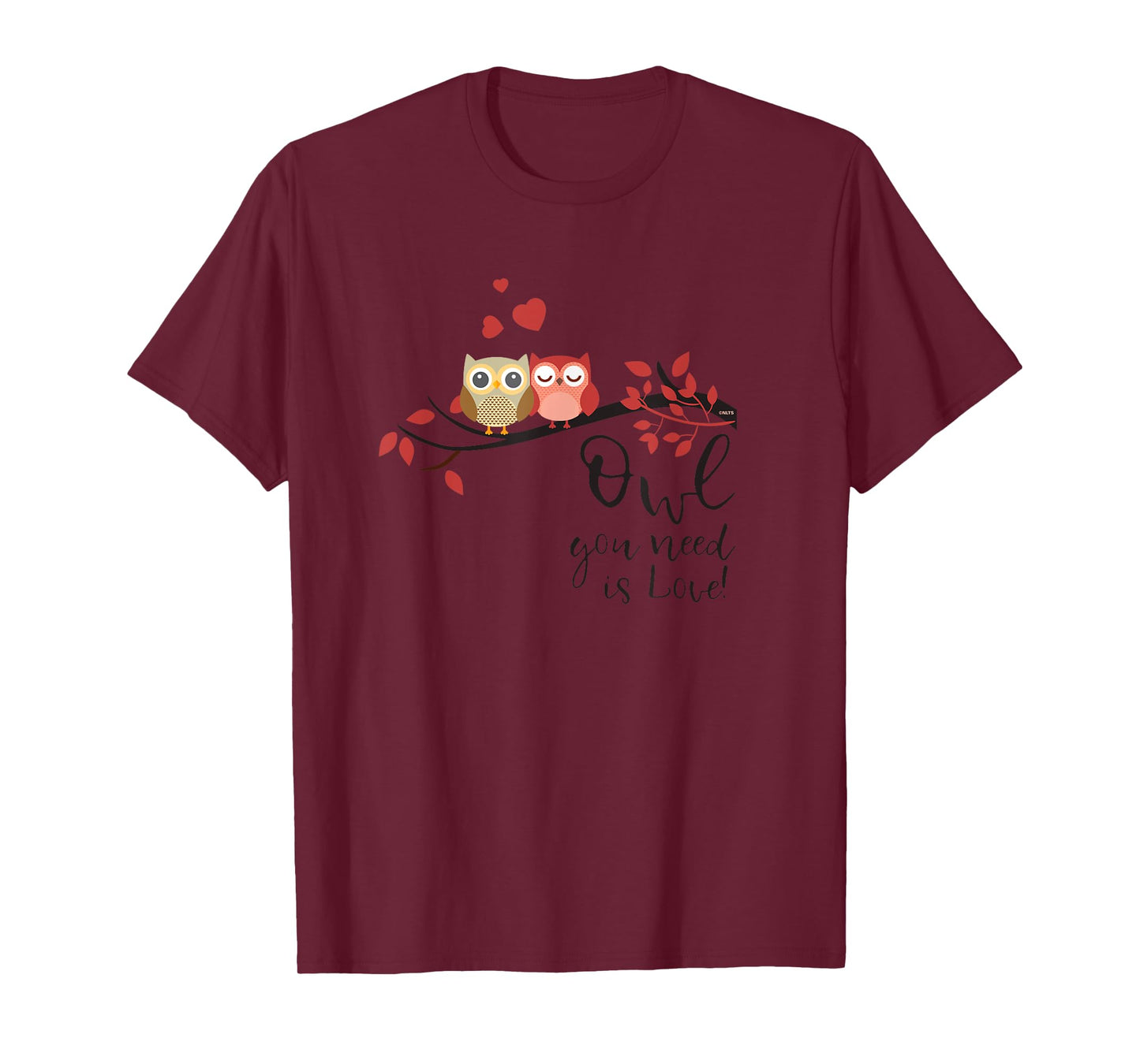 Owl you need is Love! Cute Funny Humor For Owls Lover Pun T-Shirt