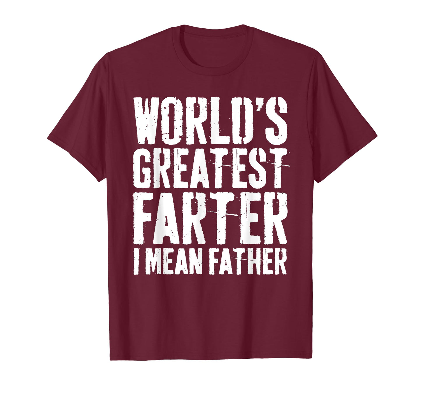 World's Greatest Farter I Mean Father Shirt Men Fathers Day T-Shirt