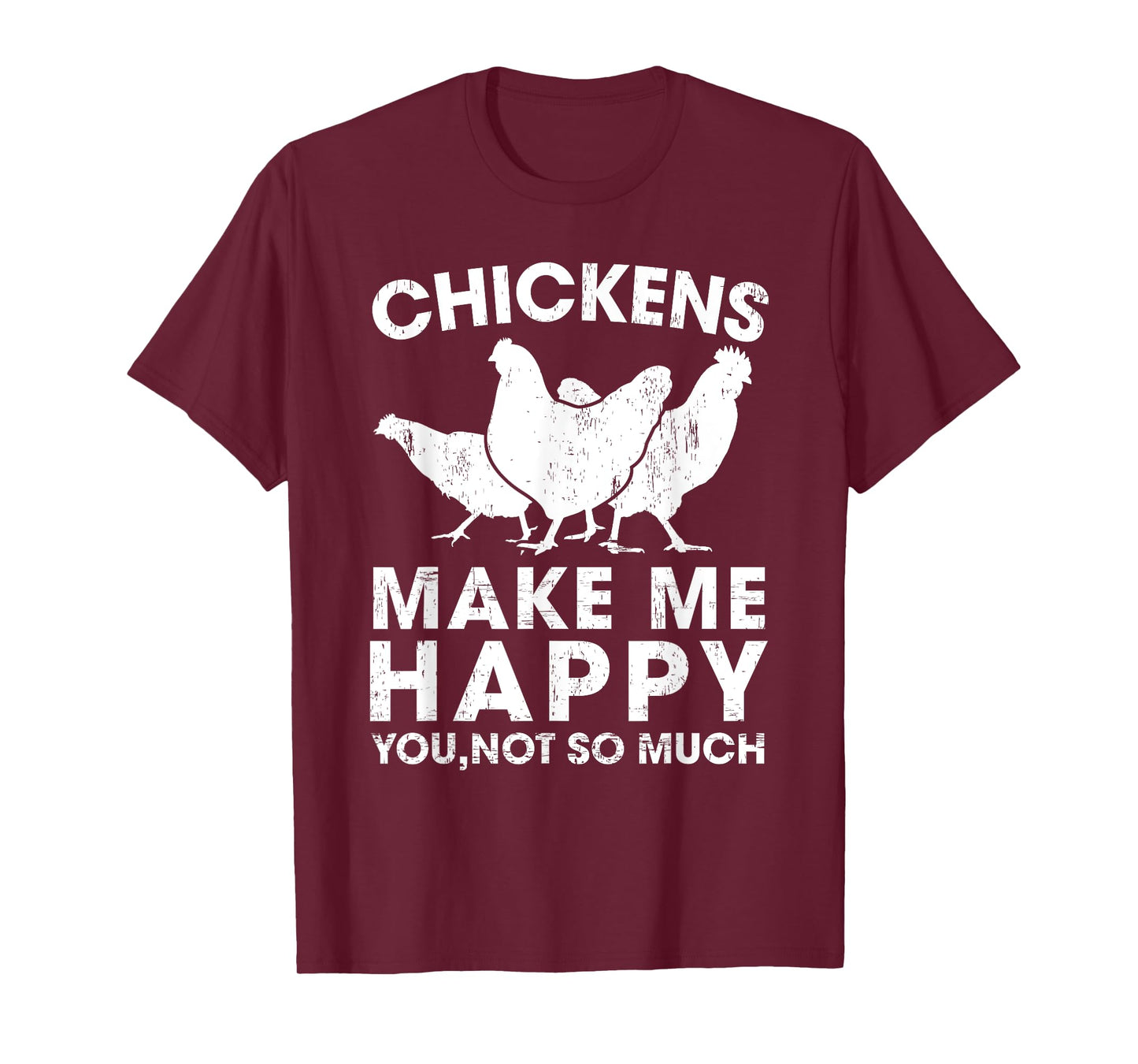 Chickens Make Me Happy Funny Chicken Lover Gift T-Shirt