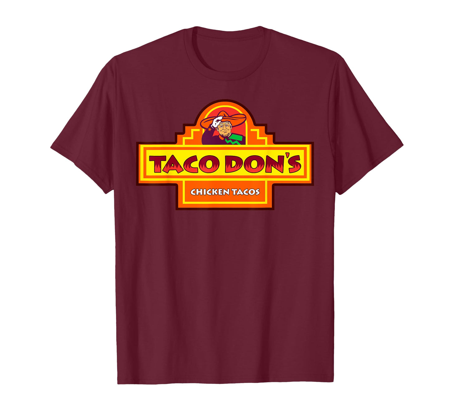 Taco Don's Chicken Tacos Trump Parody T-Shirt