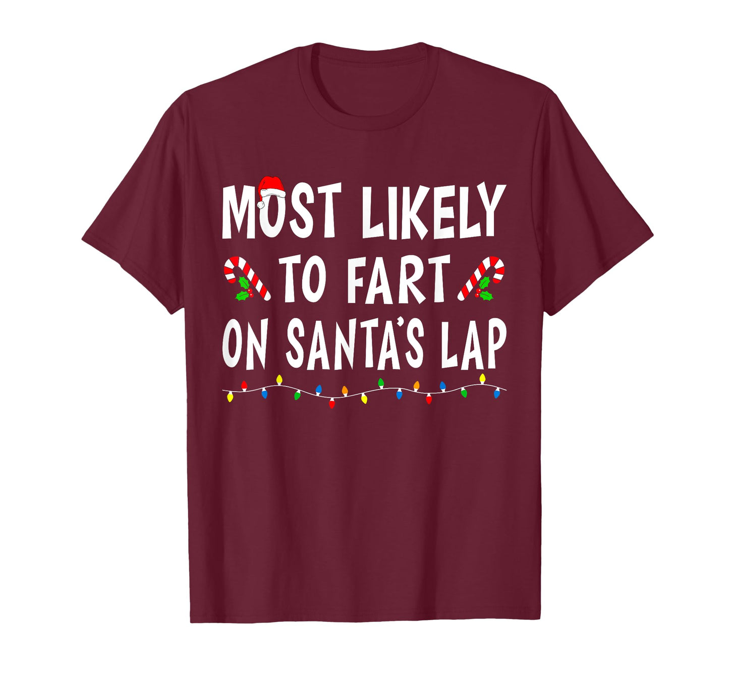 Most Likely To Fart On Santa's Lap Funny Family Christmas T-Shirt