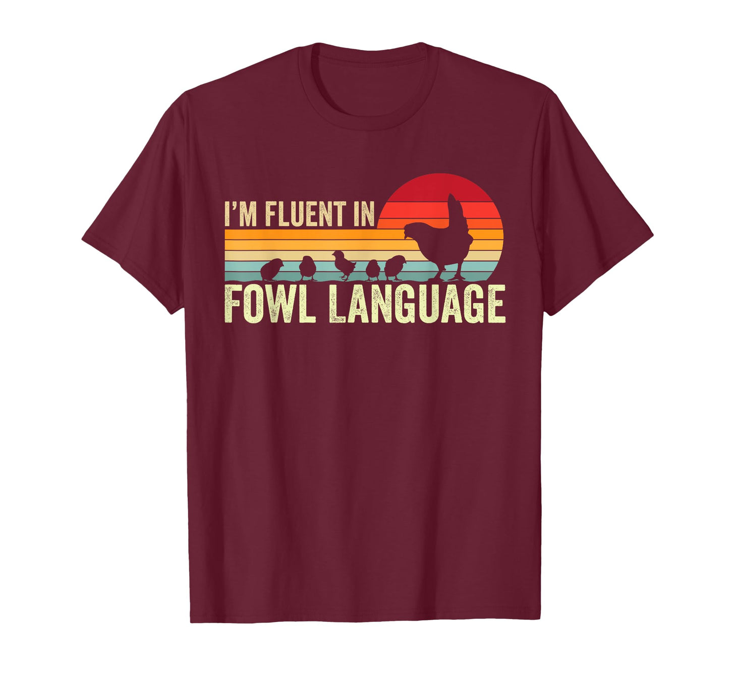 I’m Fluent In Fowl Language Chicken T-Shirt