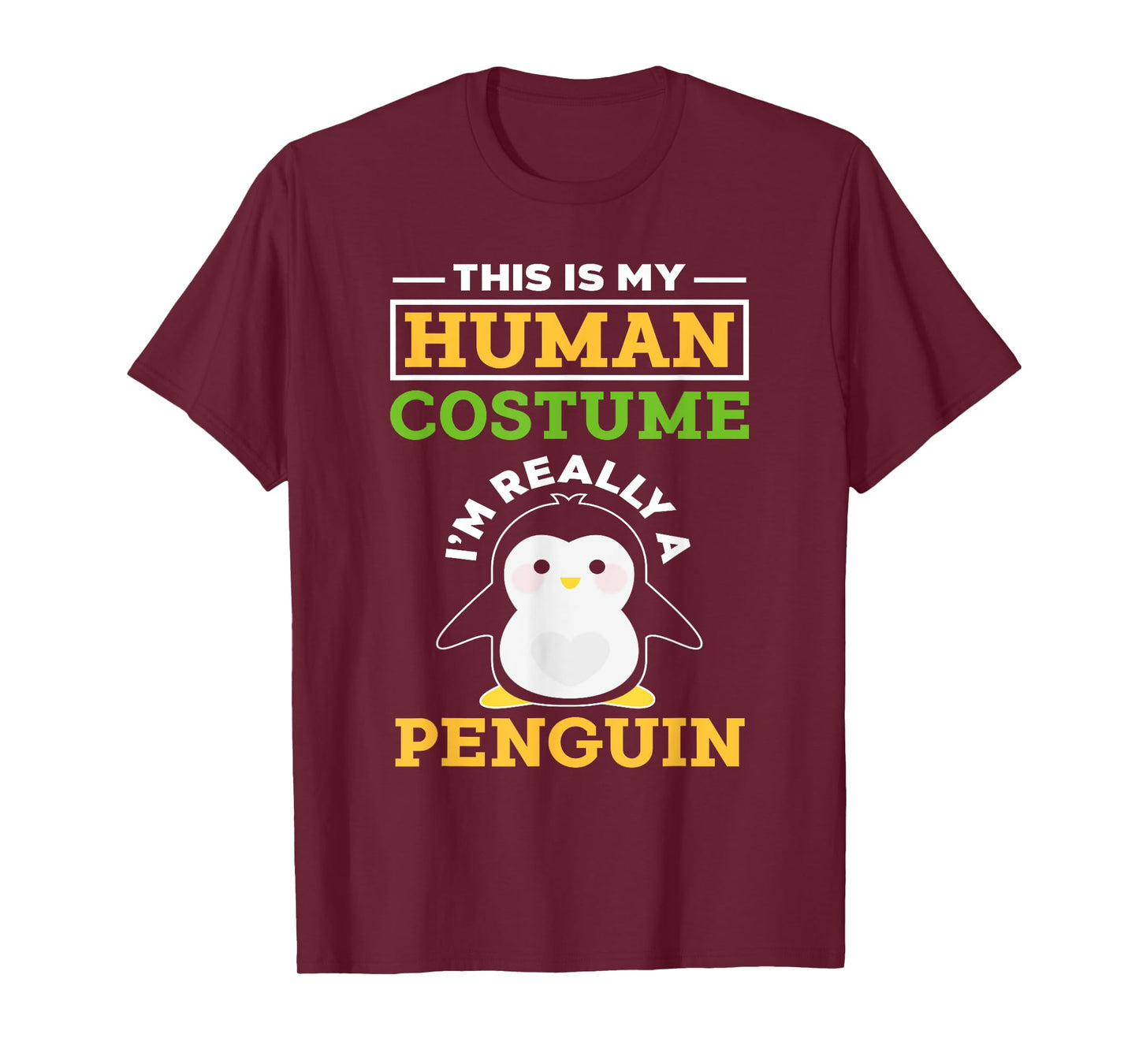 This Is My Human Costume I'm Really A Penguin - Cute Animal T-Shirt