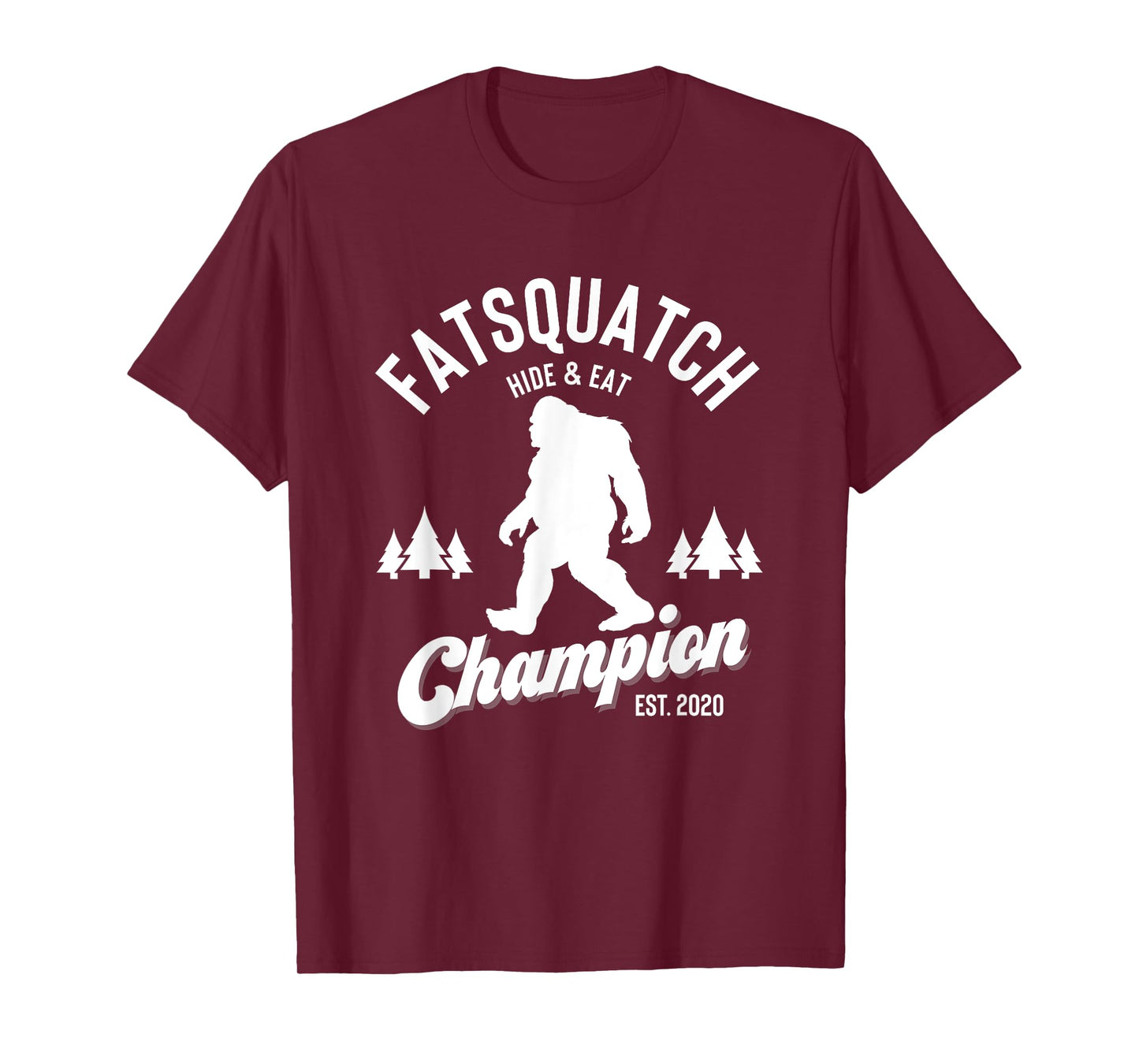 Funny Sasquatch Fatsquatch Hide and Eat Champion Est 2020 T-Shirt