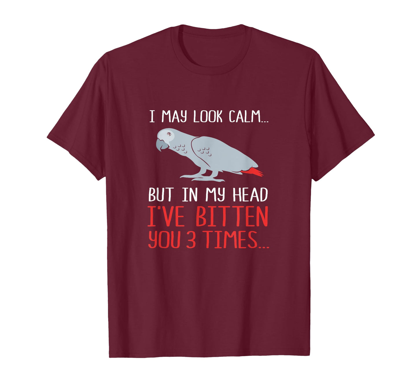 I May Look Calm But In My Head Funny African Grey Parrot T-Shirt