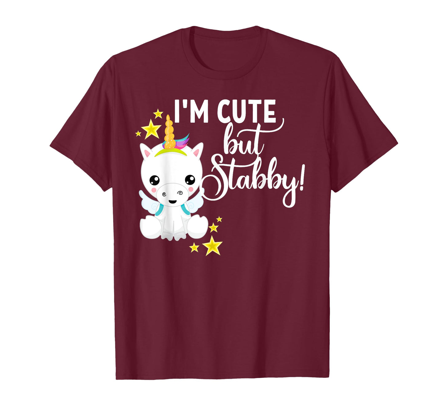 I'm Cute But Stabby Unicorn Feeling A Bit Stabby Today T-Shirt