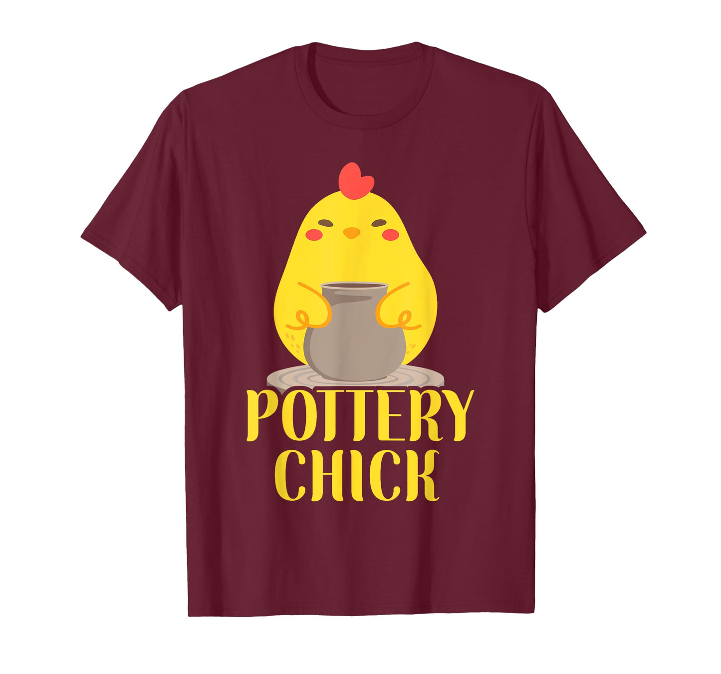 Pottery Ceramics Artist Chicken Girl Pottery Chick T-Shirt