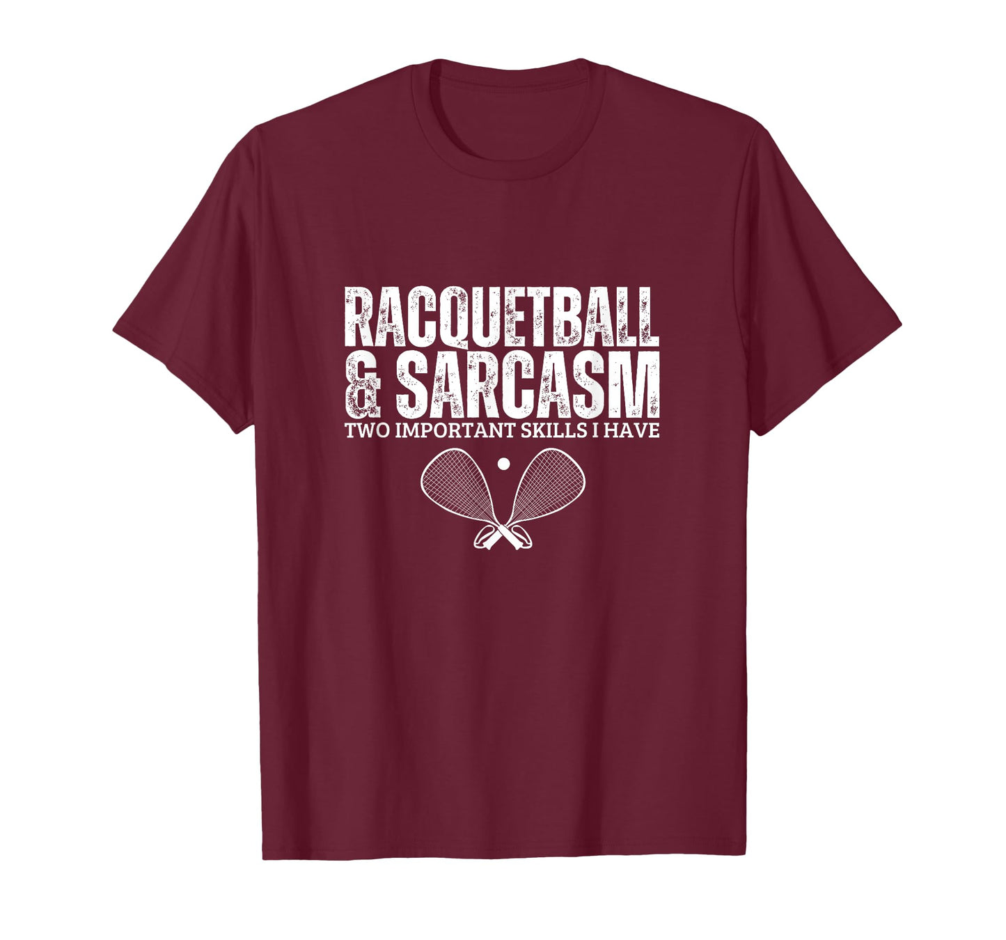 Racquetball and Sarcasm Funny Racquetball Player T-Shirt