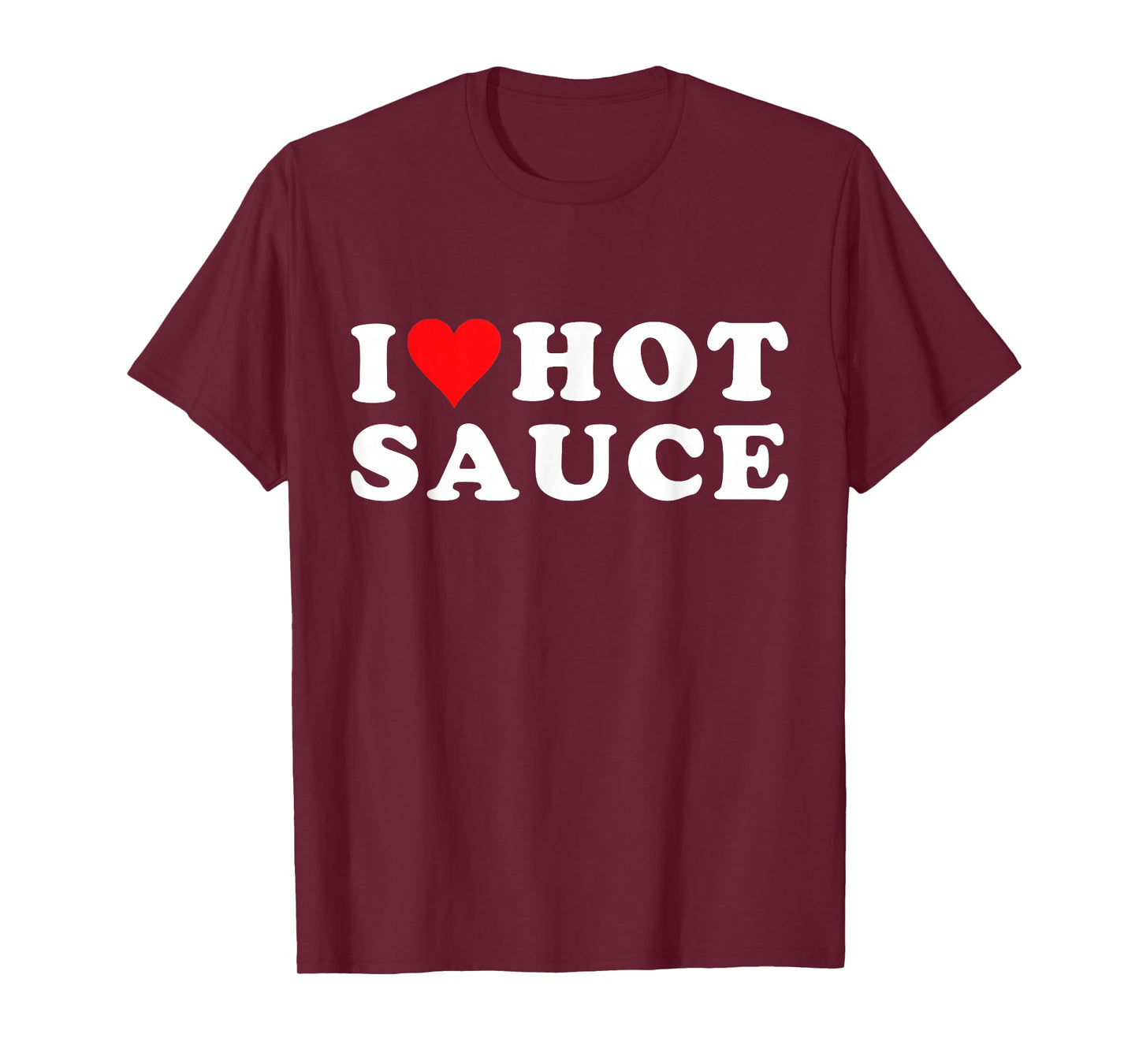 I Love Hot Sauce Funny Valentines Day I Love Hot Chili-Sauce T-Shirt