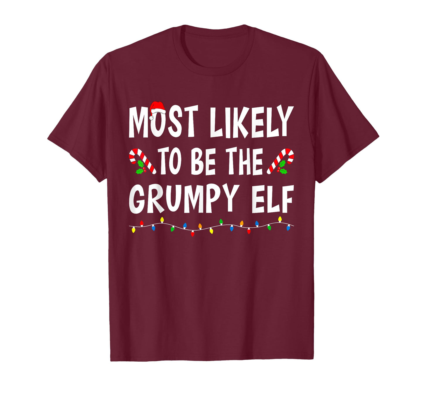 Most Likely To Be The Grumpy Elf Xmas Funny Family Christmas T-Shirt