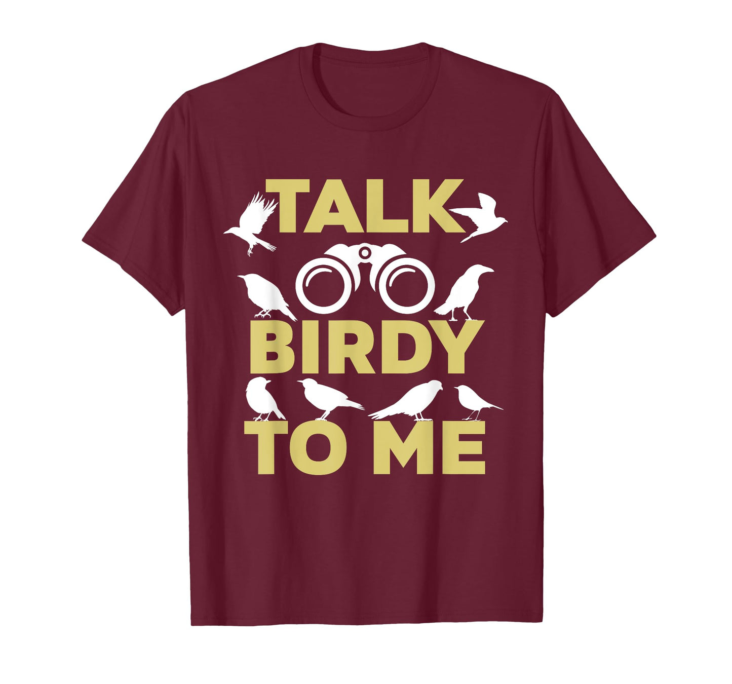 Talk Birdy To Me Funny Birding T-Shirt For Birdwatchers T-Shirt